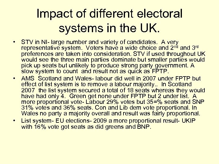 Impact of different electoral systems in the UK. • STV in NI- large number