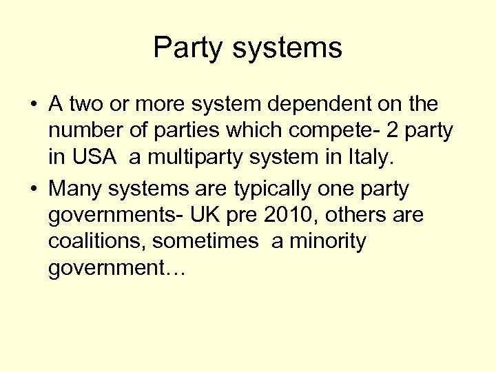 Party systems • A two or more system dependent on the number of parties