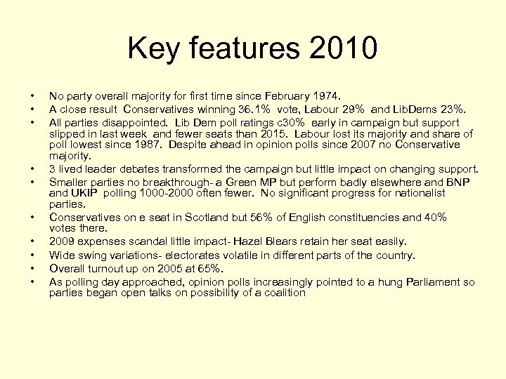 Key features 2010 • • • No party overall majority for first time since