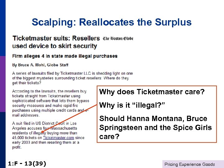 Scalping: Reallocates the Surplus Why does Ticketmaster care? Why is it “illegal? ” Should