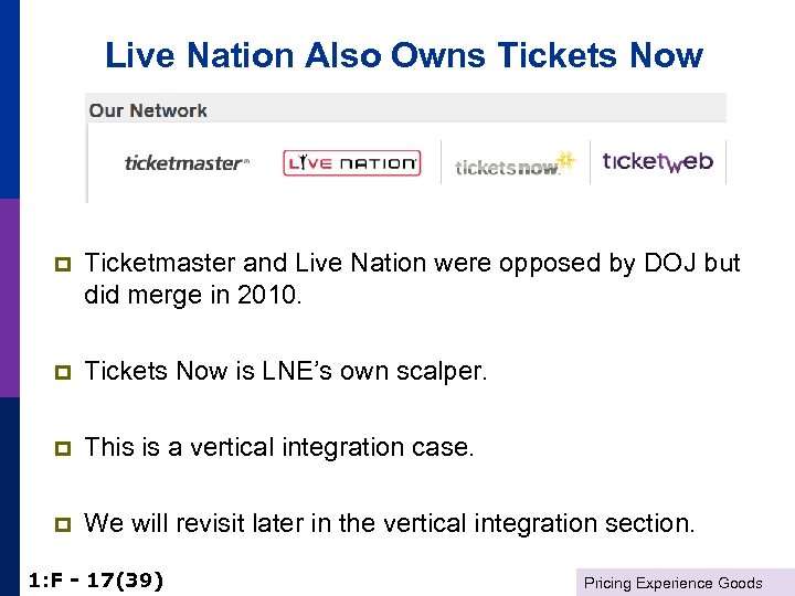 Live Nation Also Owns Tickets Now p Ticketmaster and Live Nation were opposed by