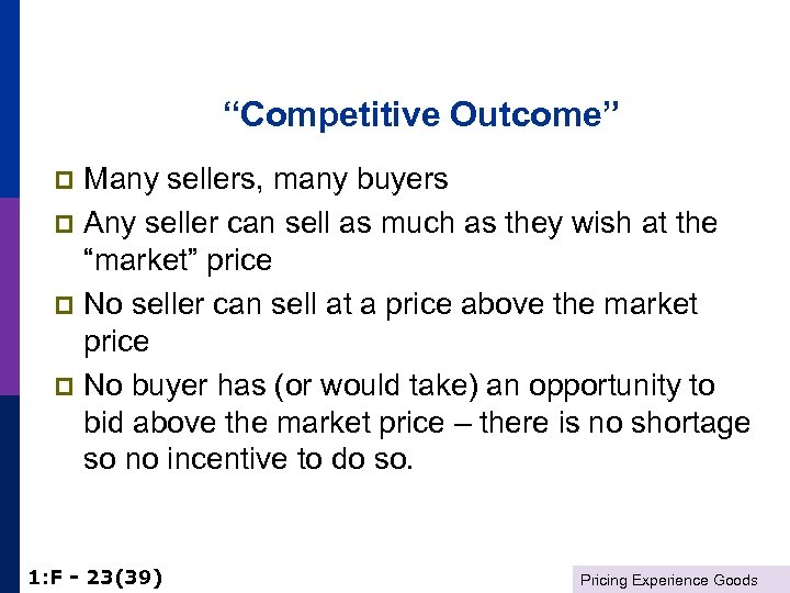 “Competitive Outcome” Many sellers, many buyers p Any seller can sell as much as