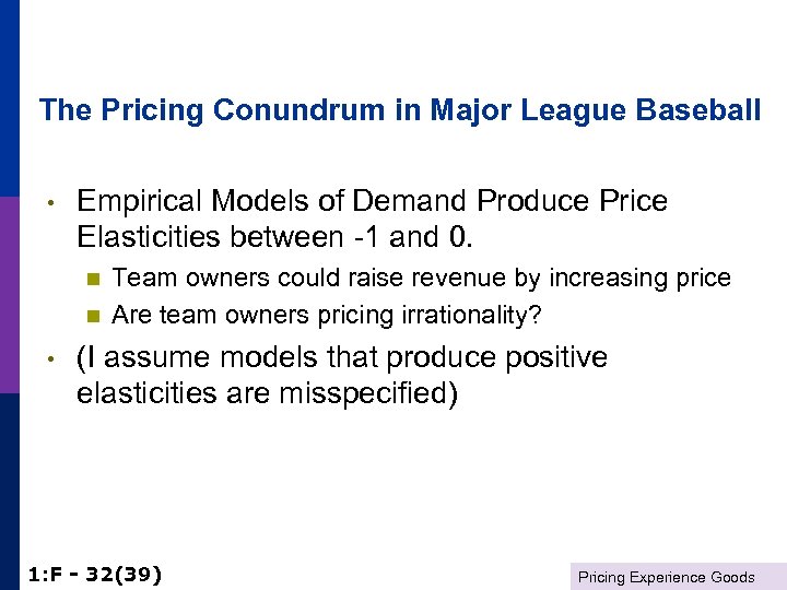 The Pricing Conundrum in Major League Baseball • Empirical Models of Demand Produce Price