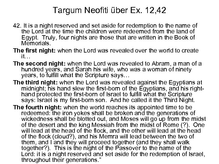 Targum Neofiti über Ex. 12, 42 42. It is a night reserved and set