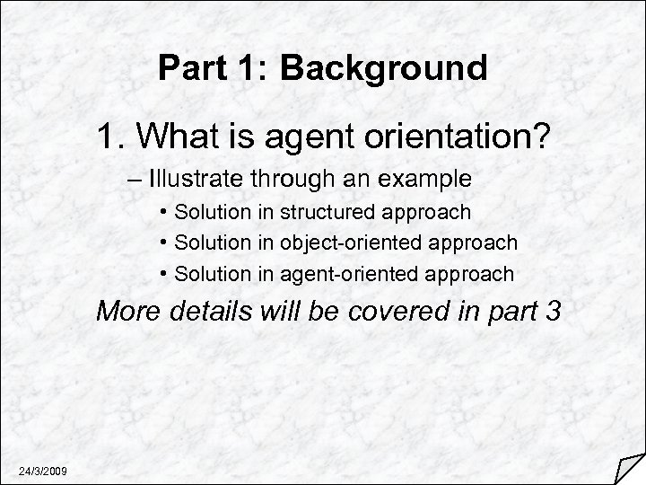 Part 1: Background 1. What is agent orientation? – Illustrate through an example •