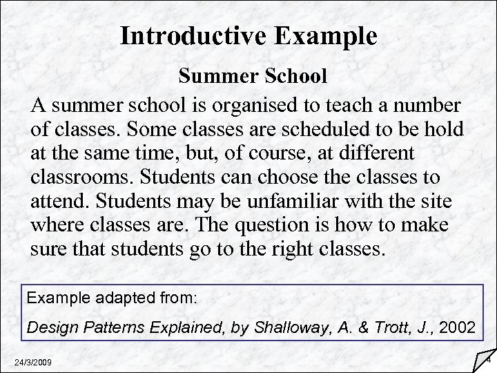 Introductive Example Summer School A summer school is organised to teach a number of