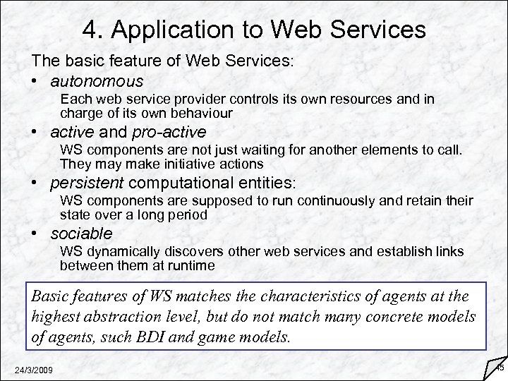 4. Application to Web Services The basic feature of Web Services: • autonomous Each