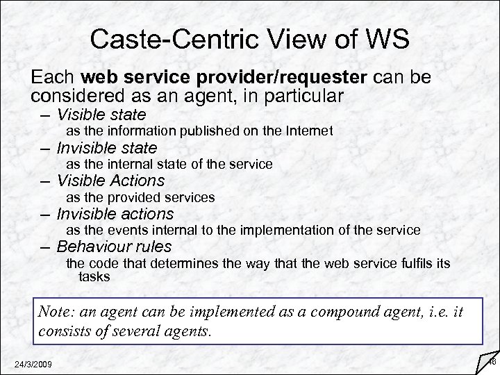 Caste-Centric View of WS Each web service provider/requester can be considered as an agent,