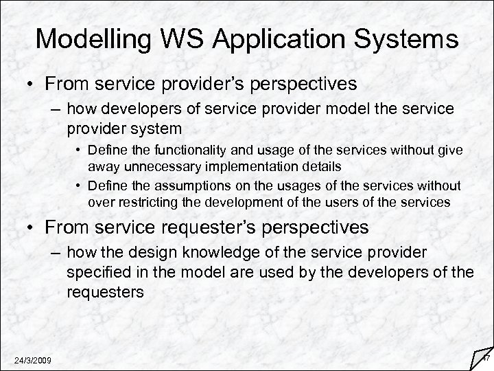 Modelling WS Application Systems • From service provider’s perspectives – how developers of service