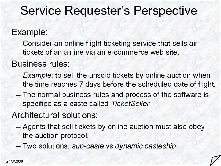 Service Requester’s Perspective Example: Consider an online flight ticketing service that sells air tickets