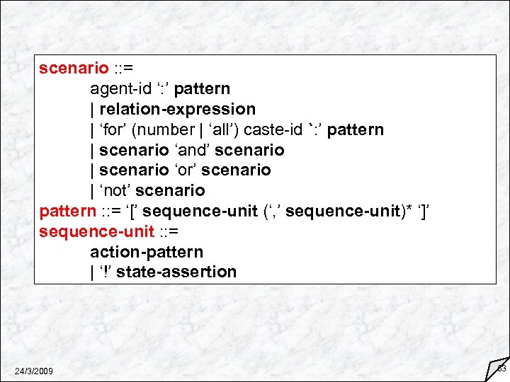 scenario : : = agent-id ‘: ’ pattern | relation-expression | ‘for’ (number |