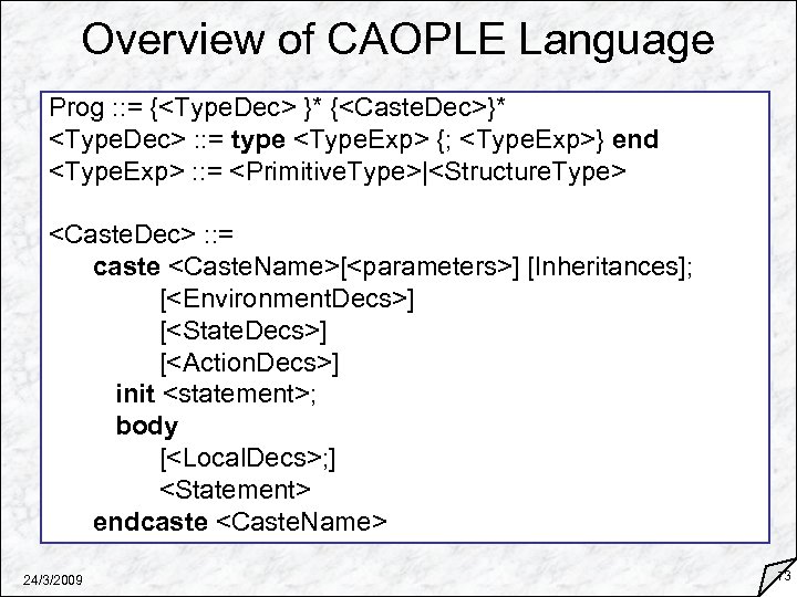 Overview of CAOPLE Language Prog : : = {<Type. Dec> }* {<Caste. Dec>}* <Type.