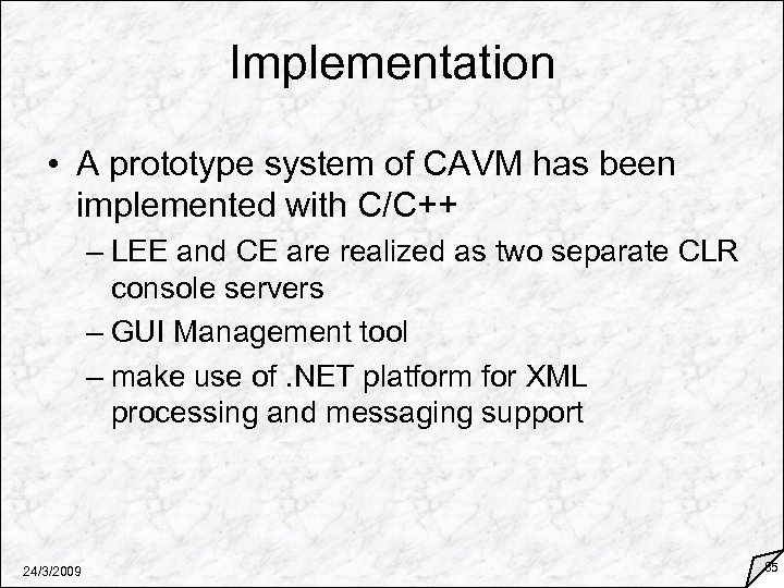 Implementation • A prototype system of CAVM has been implemented with C/C++ – LEE