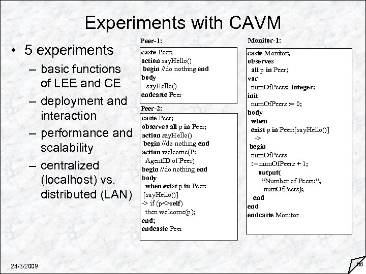 Experiments with CAVM • 5 experiments – basic functions of LEE and CE –