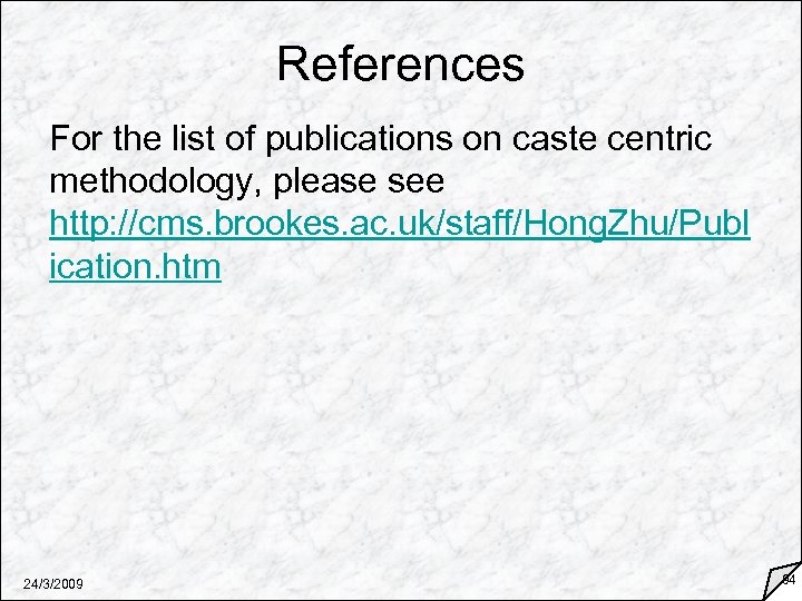 References For the list of publications on caste centric methodology, please see http: //cms.