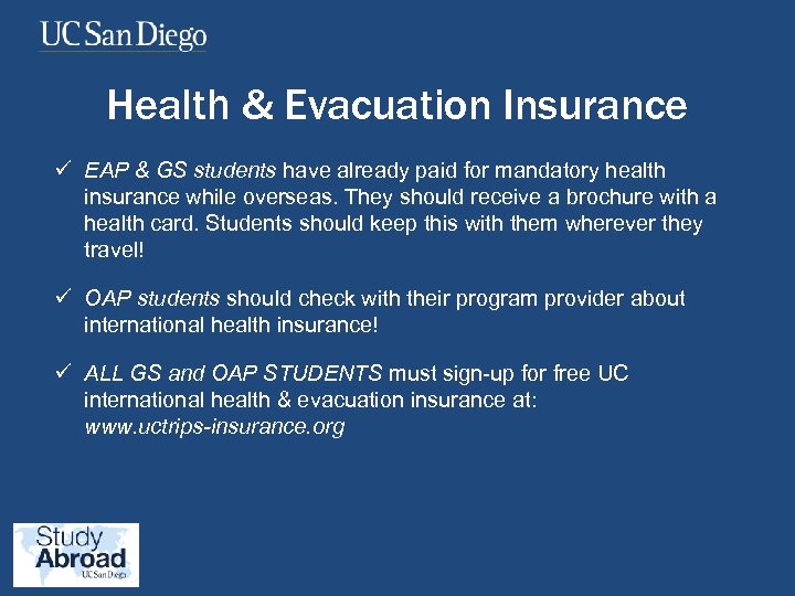 Health & Evacuation Insurance ü EAP & GS students have already paid for mandatory