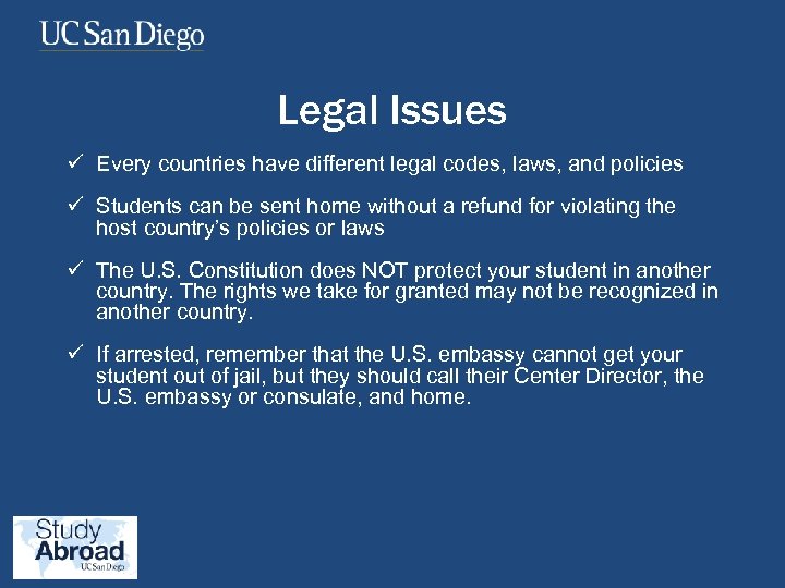 Legal Issues ü Every countries have different legal codes, laws, and policies ü Students