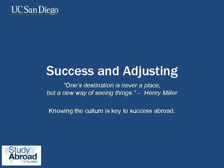 Success and Adjusting “One’s destination is never a place, but a new way of