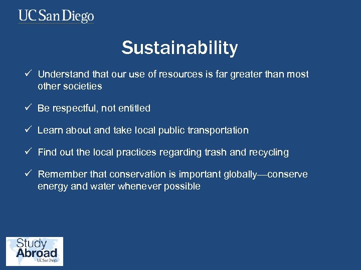 Sustainability ü Understand that our use of resources is far greater than most other