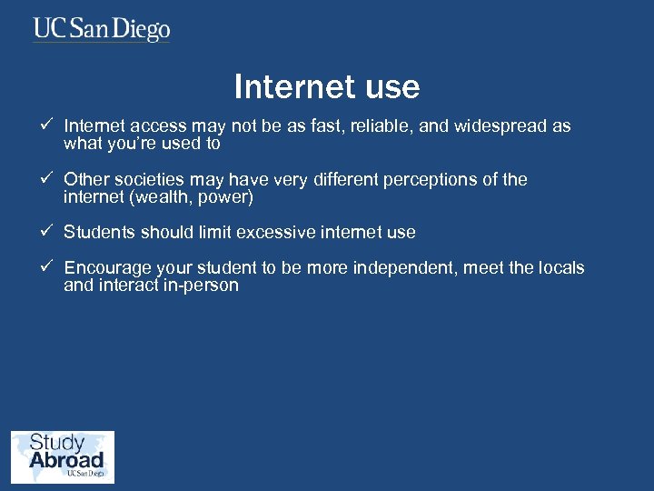 Internet use ü Internet access may not be as fast, reliable, and widespread as