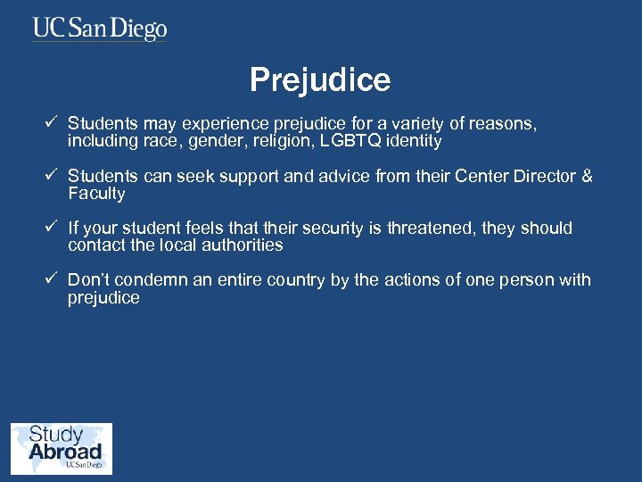 Prejudice ü Students may experience prejudice for a variety of reasons, including race, gender,