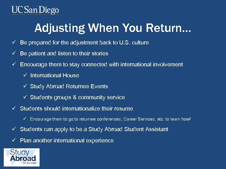 Adjusting When You Return… ü Be prepared for the adjustment back to U. S.