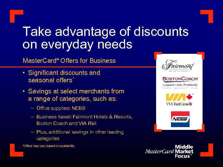 Take advantage of discounts on everyday needs Master. Card Offers for Business ® •