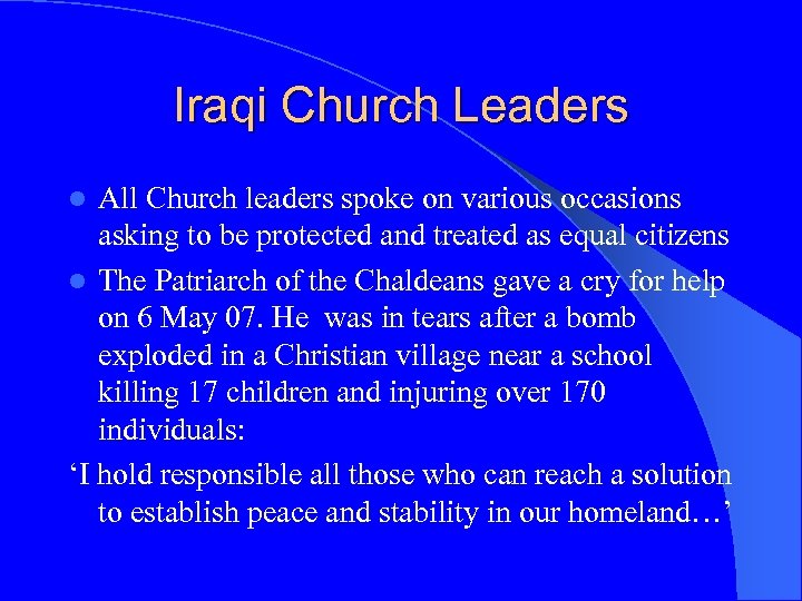 Iraqi Church Leaders All Church leaders spoke on various occasions asking to be protected