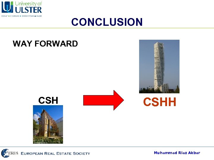 CONCLUSION WAY FORWARD CSHH Muhammad Riaz Akbar 