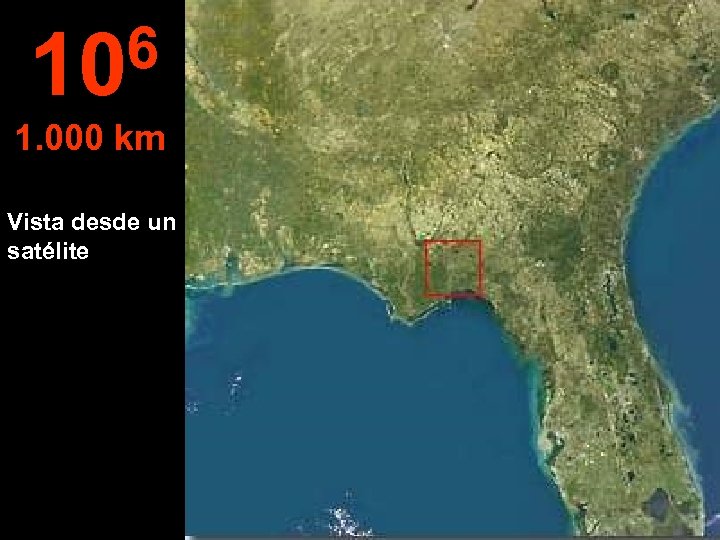 6 10 1. 000 km Vista desde un satélite 