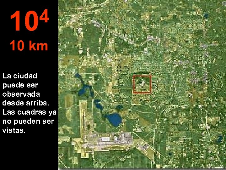 4 10 10 km La ciudad puede ser observada desde arriba. Las cuadras ya