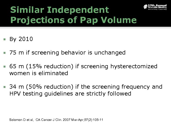 Similar Independent Projections of Pap Volume By 2010 75 m if screening behavior is
