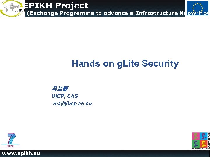 The EPIKH Project (Exchange Programme to advance e-Infrastructure Know-How Hands on g. Lite Security