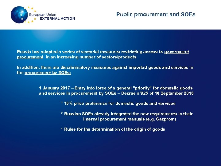 Public procurement and SOEs Russia has adopted a series of sectorial measures restricting access