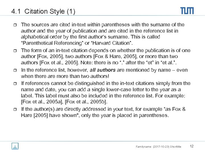 4. 1 Citation Style (1) r r r The sources are cited in-text within