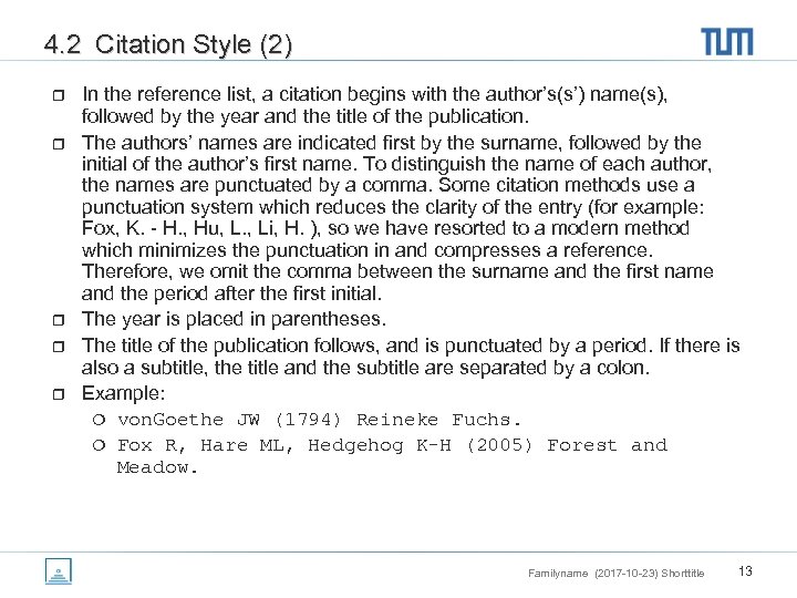 4. 2 Citation Style (2) r r r In the reference list, a citation