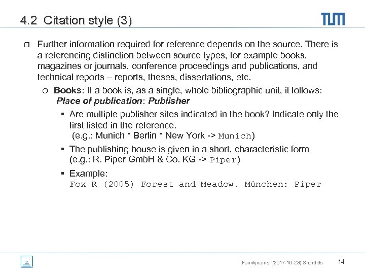 4. 2 Citation style (3) r Further information required for reference depends on the