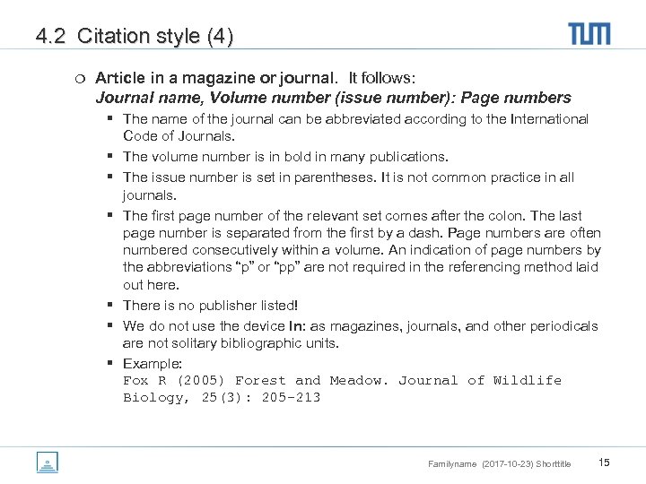 4. 2 Citation style (4) ¦ Article in a magazine or journal. It follows: