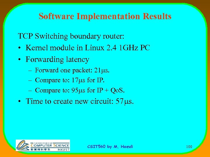 Software Implementation Results TCP Switching boundary router: • Kernel module in Linux 2. 4