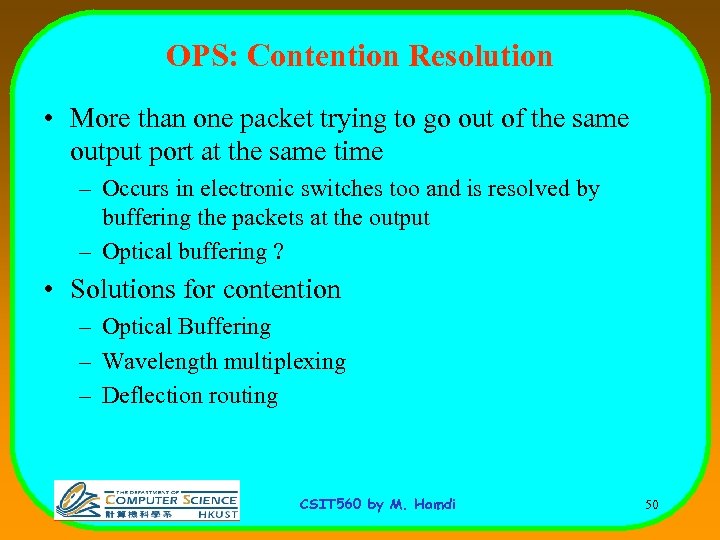 OPS: Contention Resolution • More than one packet trying to go out of the