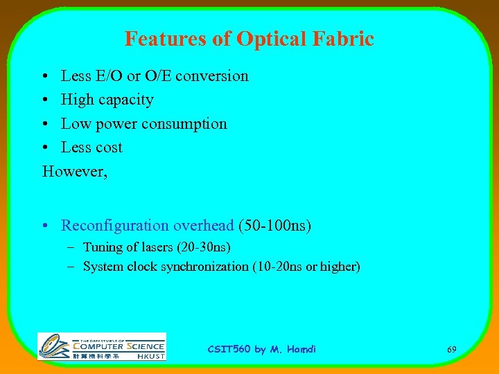 Features of Optical Fabric • Less E/O or O/E conversion • High capacity •