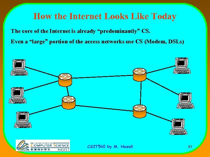 How the Internet Looks Like Today The core of the Internet is already “predominantly”