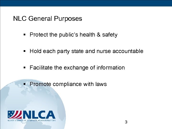 NLC General Purposes § Protect the public’s health & safety § Hold each party