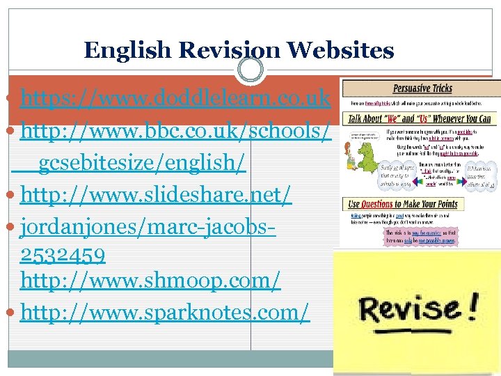 English Revision Websites https: //www. doddlelearn. co. uk http: //www. bbc. co. uk/schools/ gcsebitesize/english/