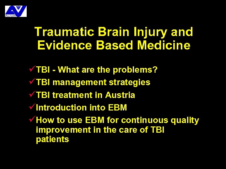 Traumatic Brain Injury and Evidence Based Medicine üTBI - What are the problems? üTBI