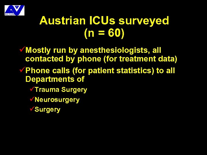 Austrian ICUs surveyed (n = 60) üMostly run by anesthesiologists, all contacted by phone