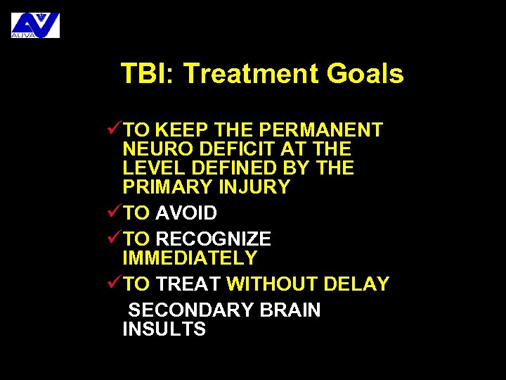 TBI: Treatment Goals üTO KEEP THE PERMANENT NEURO DEFICIT AT THE LEVEL DEFINED BY