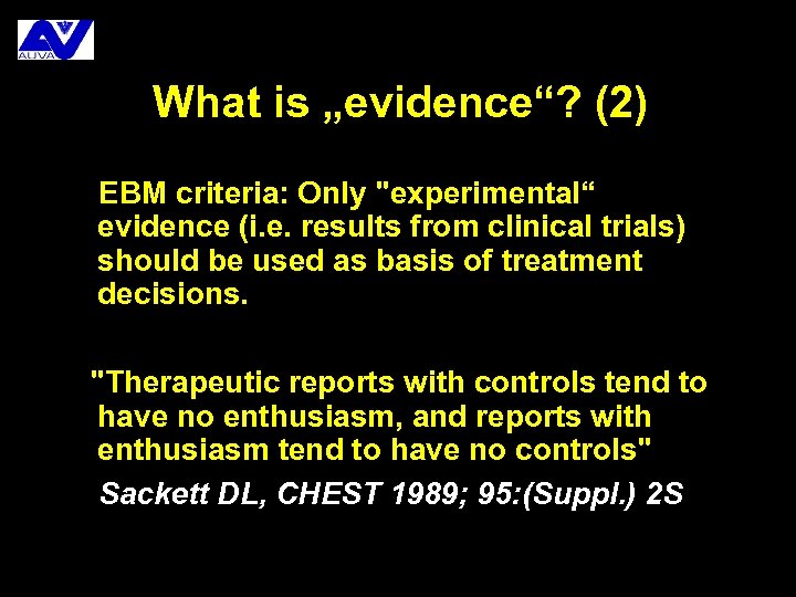 What is „evidence“? (2) EBM criteria: Only "experimental“ evidence (i. e. results from clinical