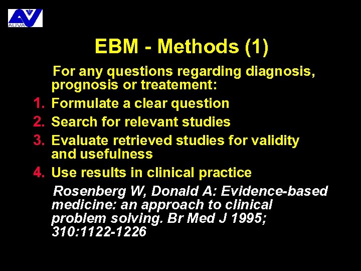 EBM - Methods (1) 1. 2. 3. 4. For any questions regarding diagnosis, prognosis