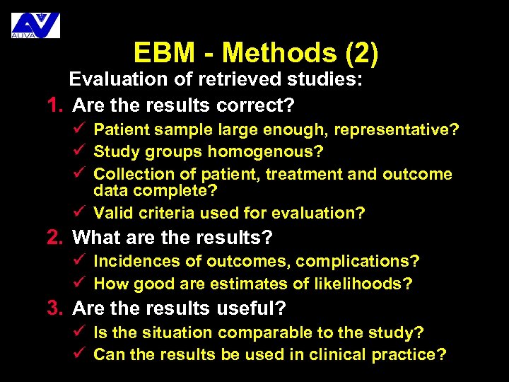 EBM - Methods (2) Evaluation of retrieved studies: 1. Are the results correct? ü